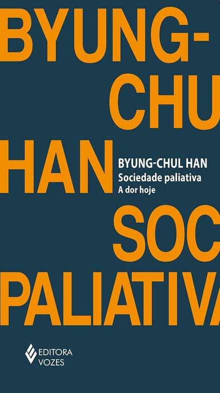 Sociedade Paliativa: A Dor Hoje