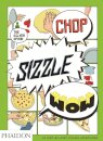 Chop, Sizzle, Wow