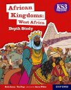 KS3 History Depth Study: African Kingdoms: West Africa Student Book