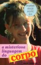A Misteriosa Linguagem do Corpo