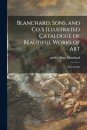 Blanchard, Sons, and Co.'s Illustrated Catalogue of Beautiful Works of Art