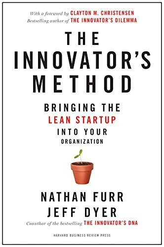 The Innovator's Method : Bringing the Lean Start-up into Your Organization