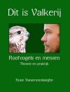 Dit is Valkerij, Roofvogels En Mensen, Theorie En Praktijk