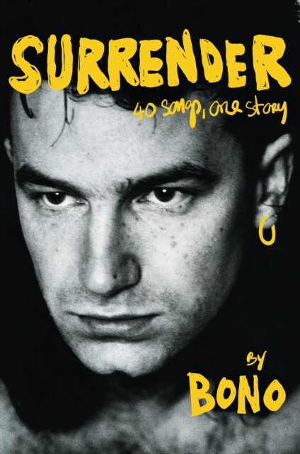 Surrender : Bono Autobiography: 40 Songs, One Story