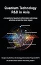 Quantum Technology R&D in Asia