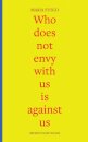 Who Does Not Envy with Us is Against Us