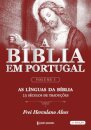 A Bíblia em Portugal - Volume I - As línguas da Bíblia | 23 séculos de traduções