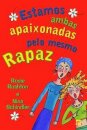Estamos Ambas Apaixonadas pelo Mesmo Rapaz
