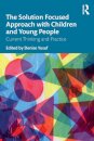 The Solution Focused Approach with Children and Young People