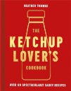 The Ketchup Lover’s Cookbook