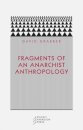 Fragments of an Anarchist Anthropology
