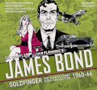 The Complete James Bond: Goldfinger - The Classic Comic Strip Collection 1960-66