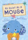 As Quiet As A Mouse