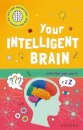 Very Short Introductions to Curious Young Minds: Your Intelligent Brain : and How You Use It