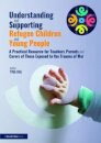 Understanding and Supporting Refugee Children and Young People