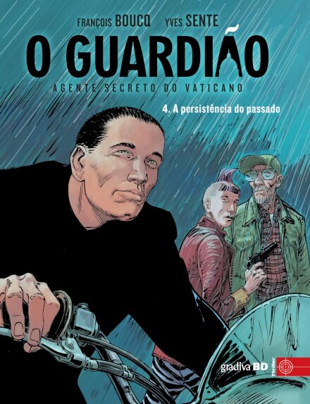 O Guardião-Agente Secreto Do Vaticano Volume 4: A Persistência Do Passado