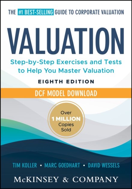 Valuation: Measuring and Managing the Value of Companies