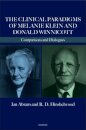 The Clinical Paradigms of Melanie Klein and Donald Winnicott