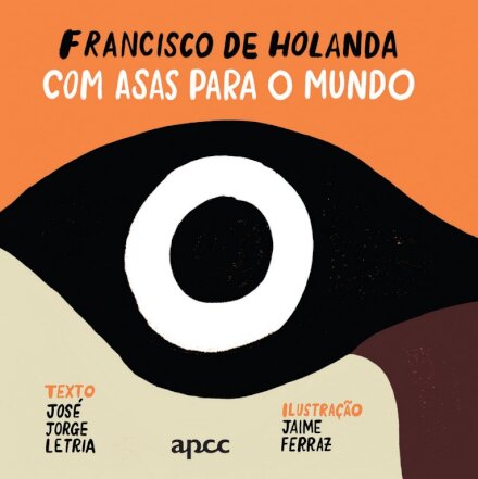Francisco de Holanda: com asas para o mundo