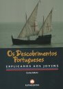 Os Descobrimentos Portugueses - Explicado aos Jovens
