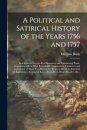 A Political and Satirical History of the Years 1756 and 1757