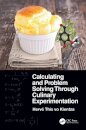 Calculating and Problem Solving Through Culinary Experimentation