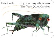 The Very Quiet Cricket/El grillo muy silencioso (Bilingual English-Spanish Edition)