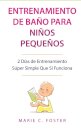 Entrenamiento de Bano para Ninos Pequenos [Toddler Potty Training]