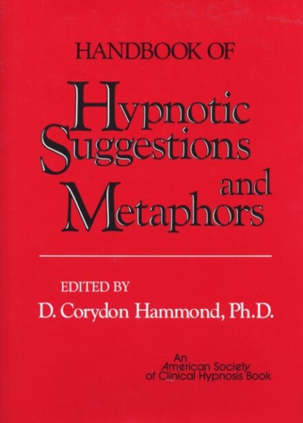 Handbook of Hypnotic Suggestions and Metaphors