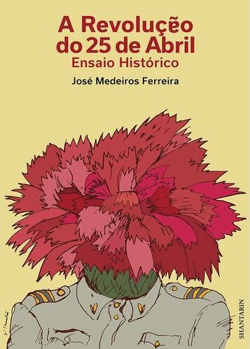 A Revolução do 25 de Abril Ensaio histórico