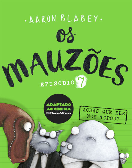 Os Mauzões - Episódio 7 - Achas que ele nos topou?