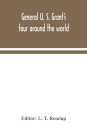 General U. S. Grant's tour around the world