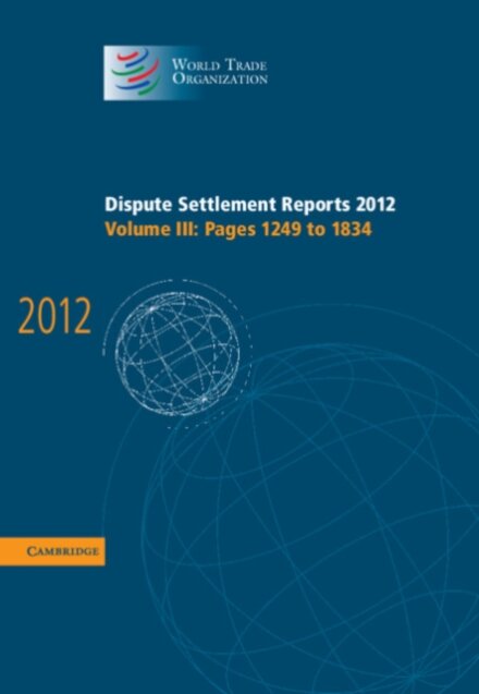Dispute Settlement Reports 2012: Volume 3, Pages 1249–1834