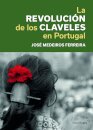La Revolución de los Claveles en Portugal.  Ensayo histórico