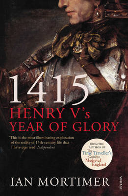 1415 - Henry V'S Year Of Glory