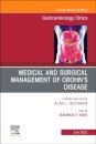 Medical and Surgical Management of Crohn's Disease, An Issue of Gastroenterology Clinics of North America