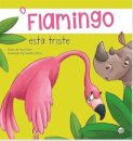 O Flamingo Está Triste: Livro De Histórias