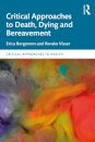 Critical Approaches to Death, Dying and Bereavement