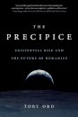 The Precipice : Existential Risk and the Future of Humanity
