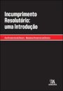 Incumprimento Resolutório: uma Introdução