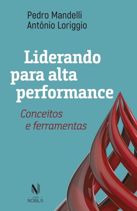 Liderando Para Alta Performance: Conceitos E Ferramentas