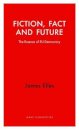 Fiction, Fact and Future