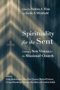 Spirituality for the Sent – Casting a New Vision for the Missional Church