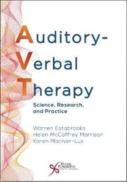 Auditory-Verbal Therapy : Science, Research, and Practice