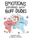 Emotions Explained with Buff Dudes