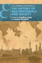 The Cambridge Companion to the History of Multinationals and Society
