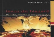 Jesus de Nazaré - Paixão, morte e ressurreição