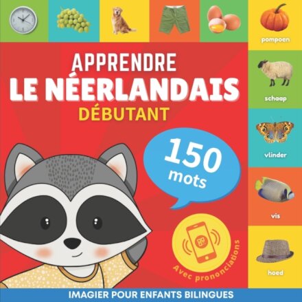 Apprendre le neerlandais - 150 mots avec prononciation - Debutant