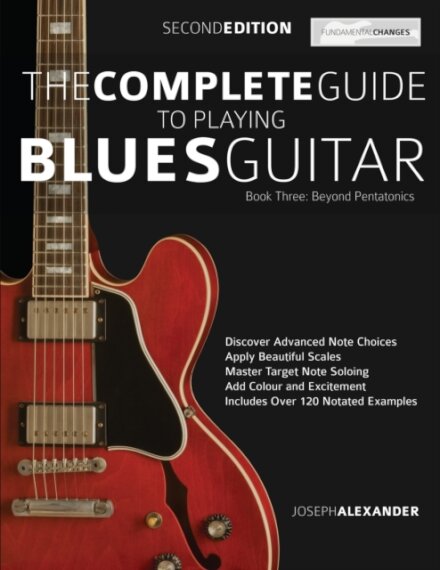 The Complete Guide to Playing Blues Guitar