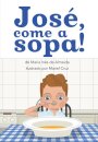 José, Come A Sopa!